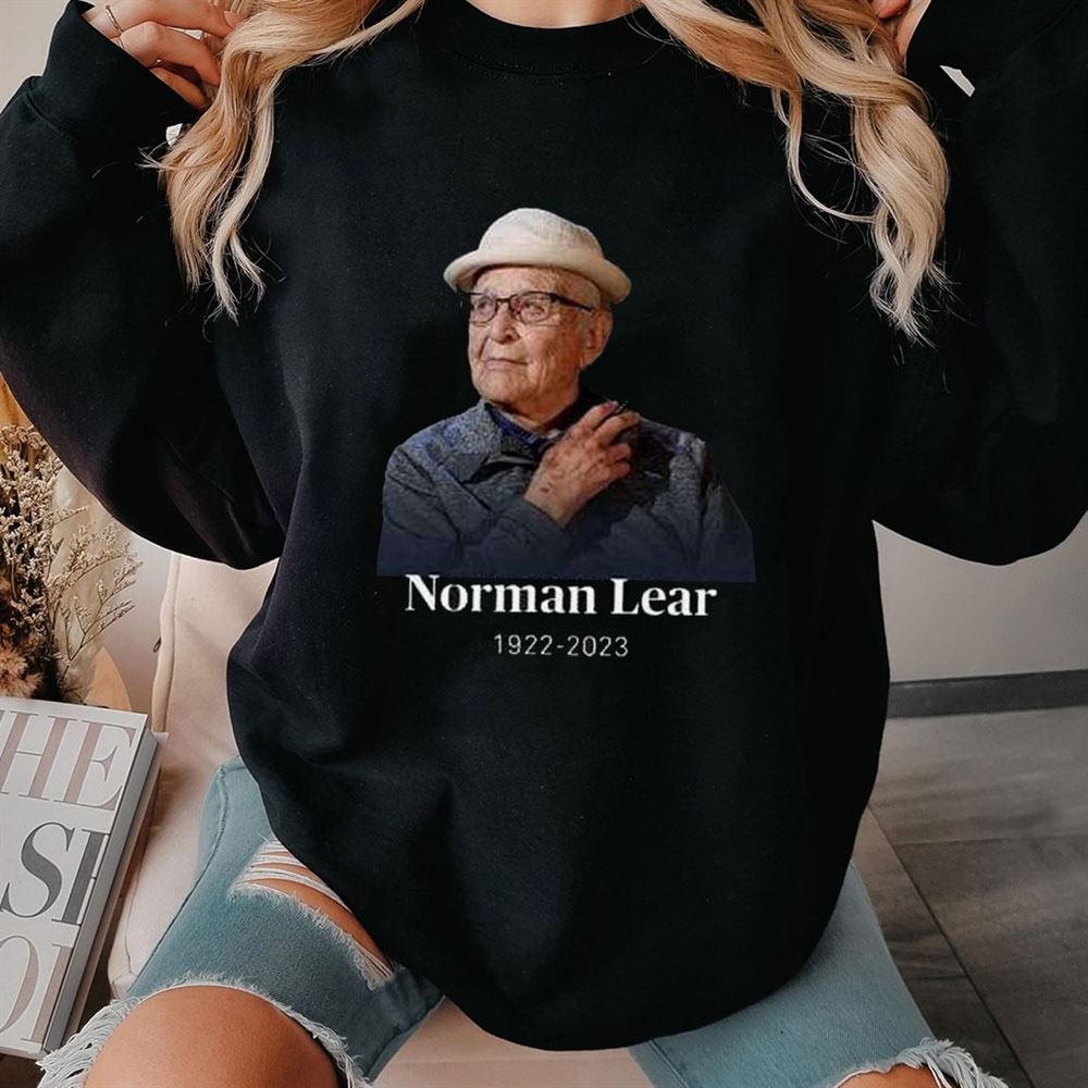 Norman Lear Rest In Peace 1922-2023 Shirt Hoodie