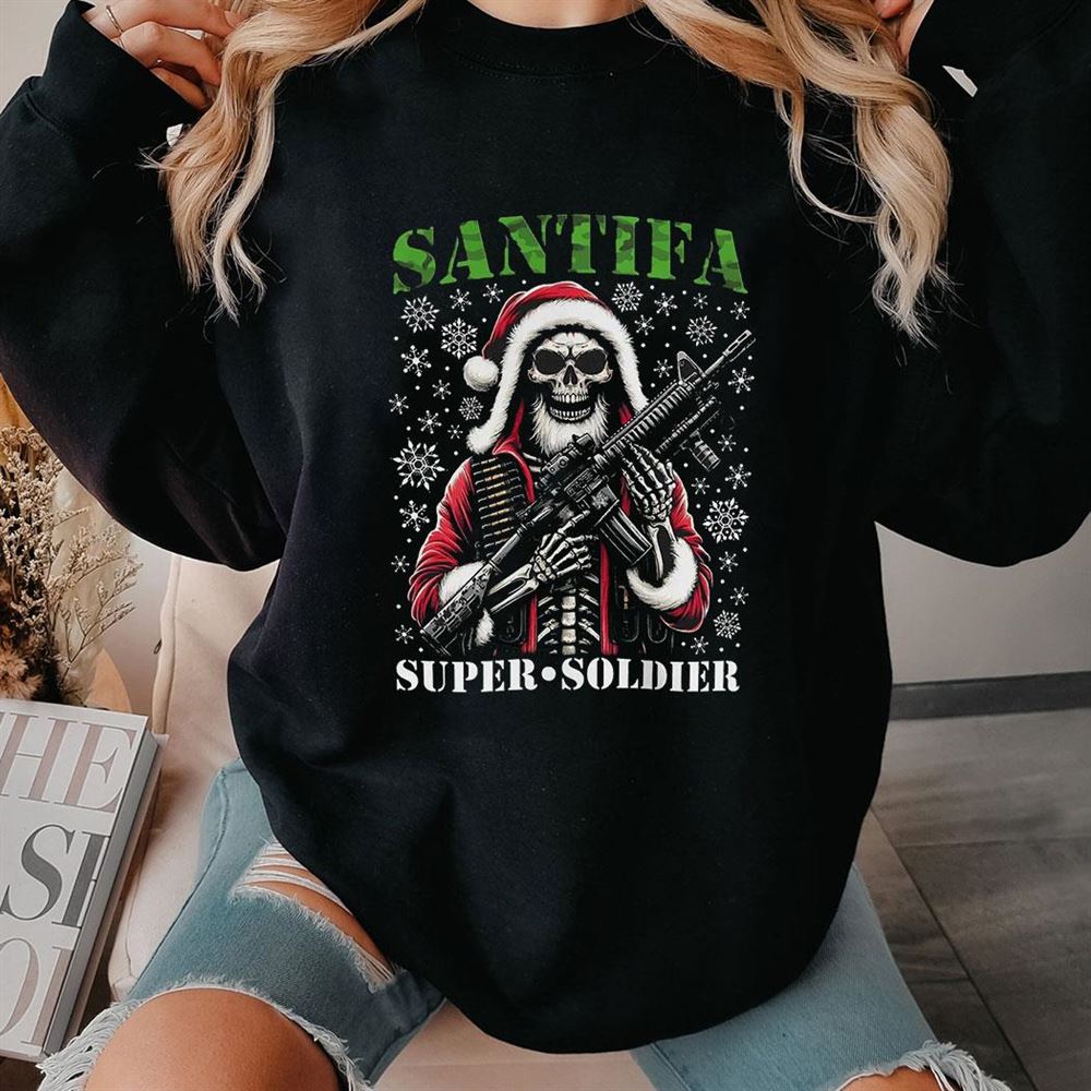 Santifa Super Solider Sweatshirt T-shirt Hoodie