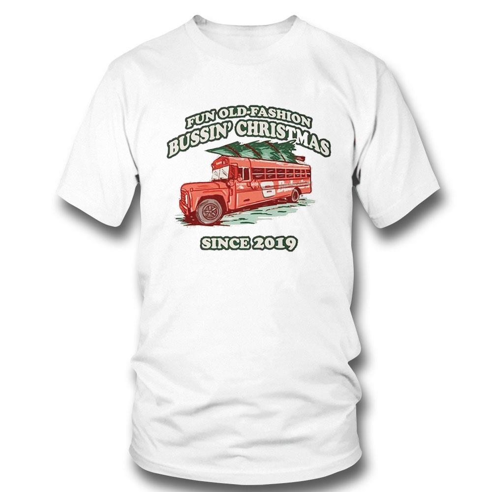 Fun Old-fashion Bussin’ Christmas Since 2019 Shirt Hoodie