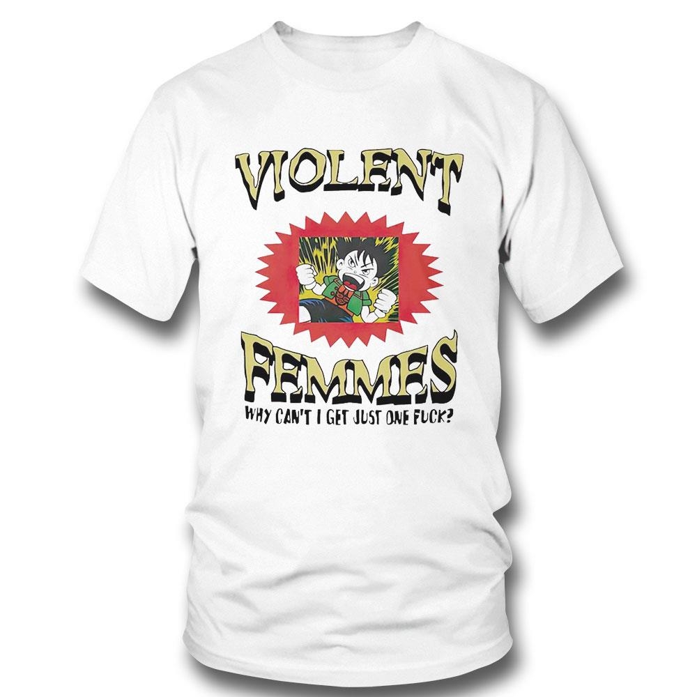 Gon Freecss Violent Femmes Why Can’t I Get Just One Fuck Shirt Hoodie