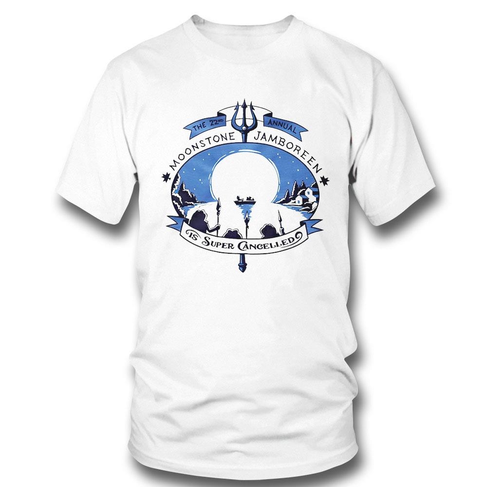 Moonstone Jamboreen Is Super Cancelled The 22nd Annual Shirt Hoodie