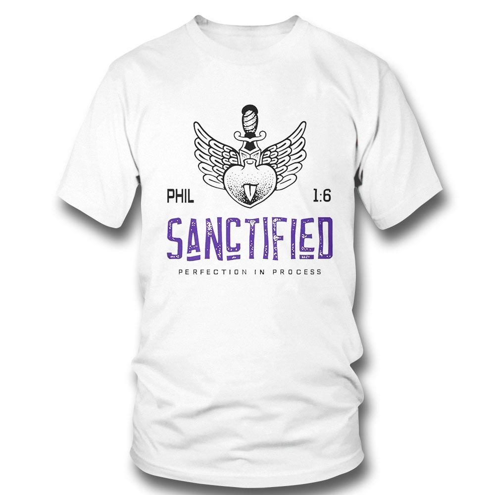 Sanctified Perfection In Process Shirt Hoodie