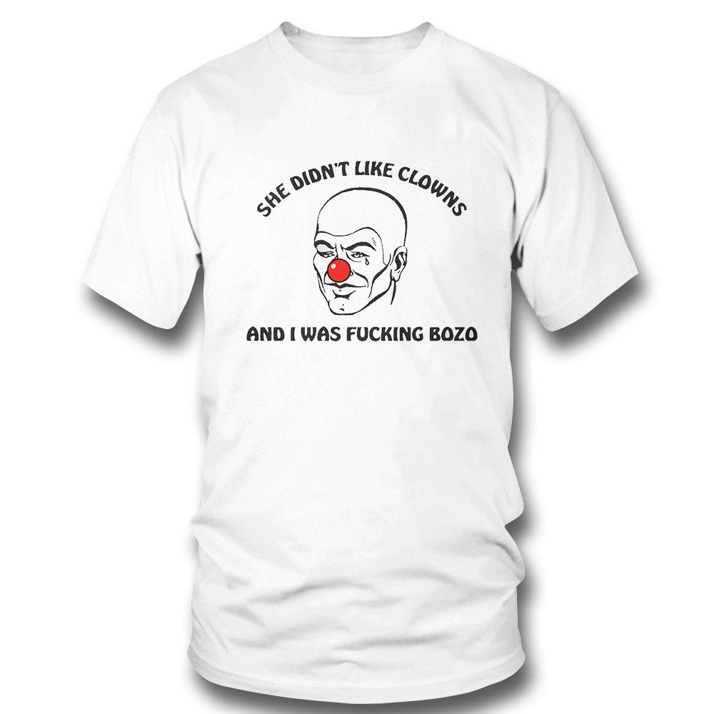 She Didn’t Like Clowns And I Was Fucking Bozo Shirt Hoodie