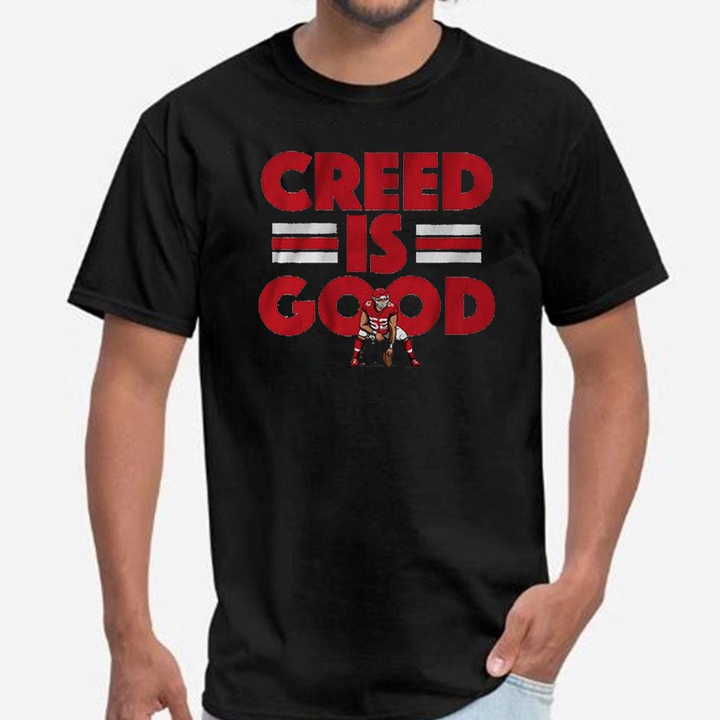 Creed Humphrey Creed Is Good Shirt Hoodie