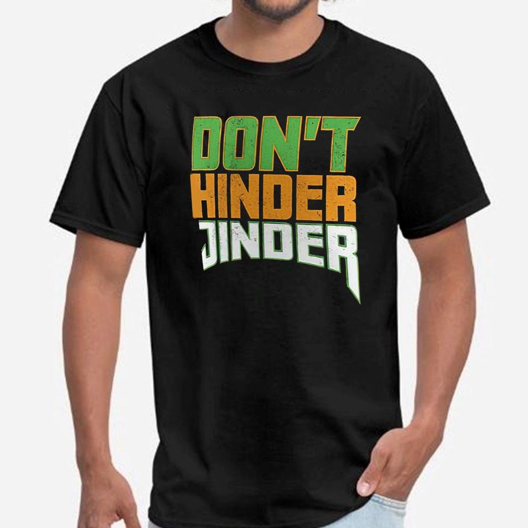Jinder Mahal Don’t Hinder Jinder T-shirt Hoodie