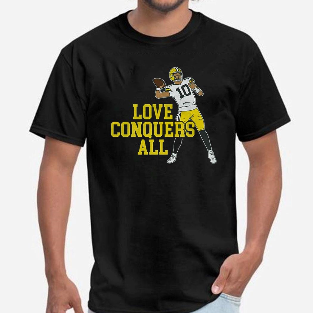 Love Conquers All Shirt Hoodie