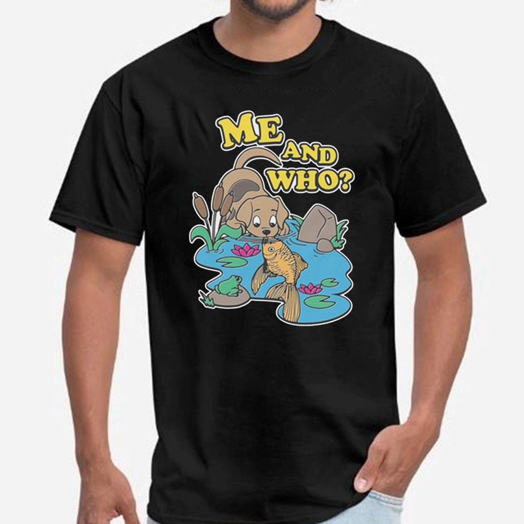 Me And Who Shirt Hoodie