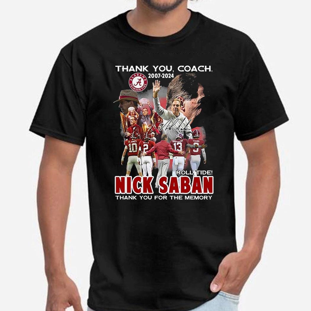 Nick Saban Thank You Coach 2007 – 2024 Roll Tide Thank You For The Memory T-shirt