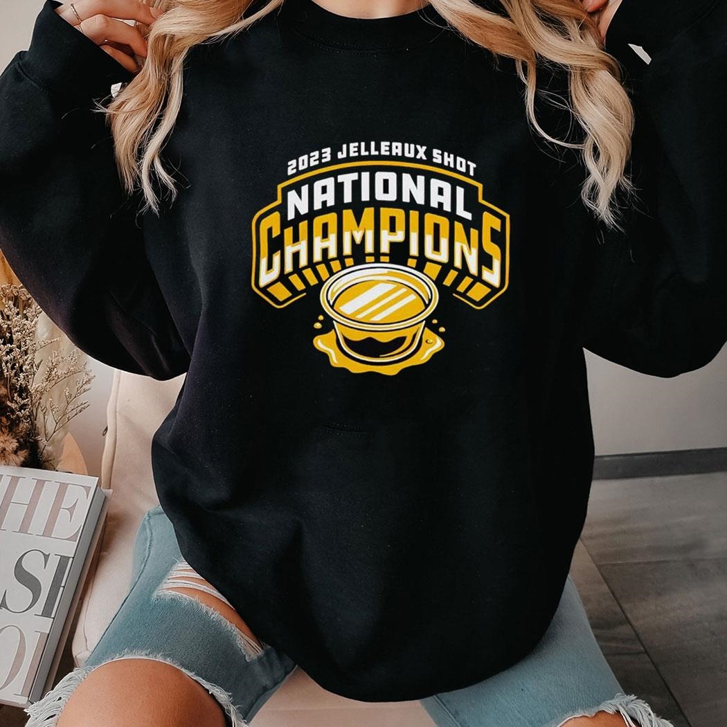 2023 Jelleaux Shot National Champions Shirt Hoodie 2023 Jelleaux Shot National Champions Shirt Hoodie
