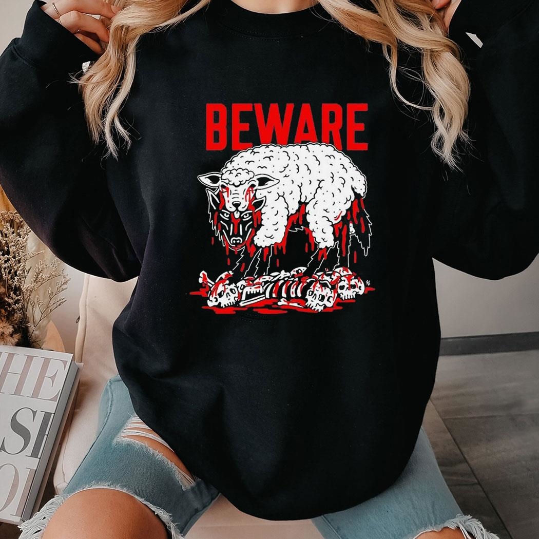 Beware 2 Shirt Hoodie Beware 2 Shirt Hoodie