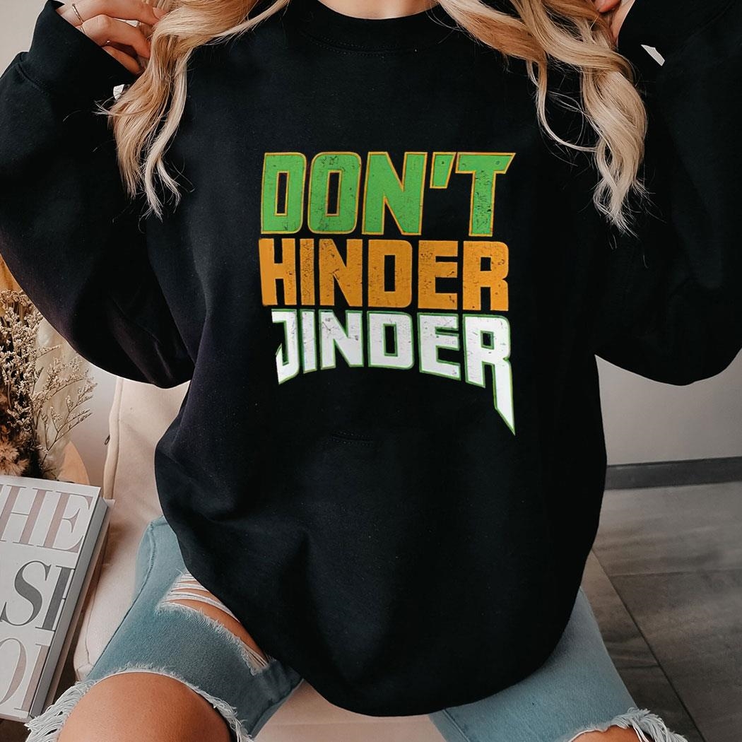 Jinder Mahal Don’t Hinder Jinder T-shirt Hoodie