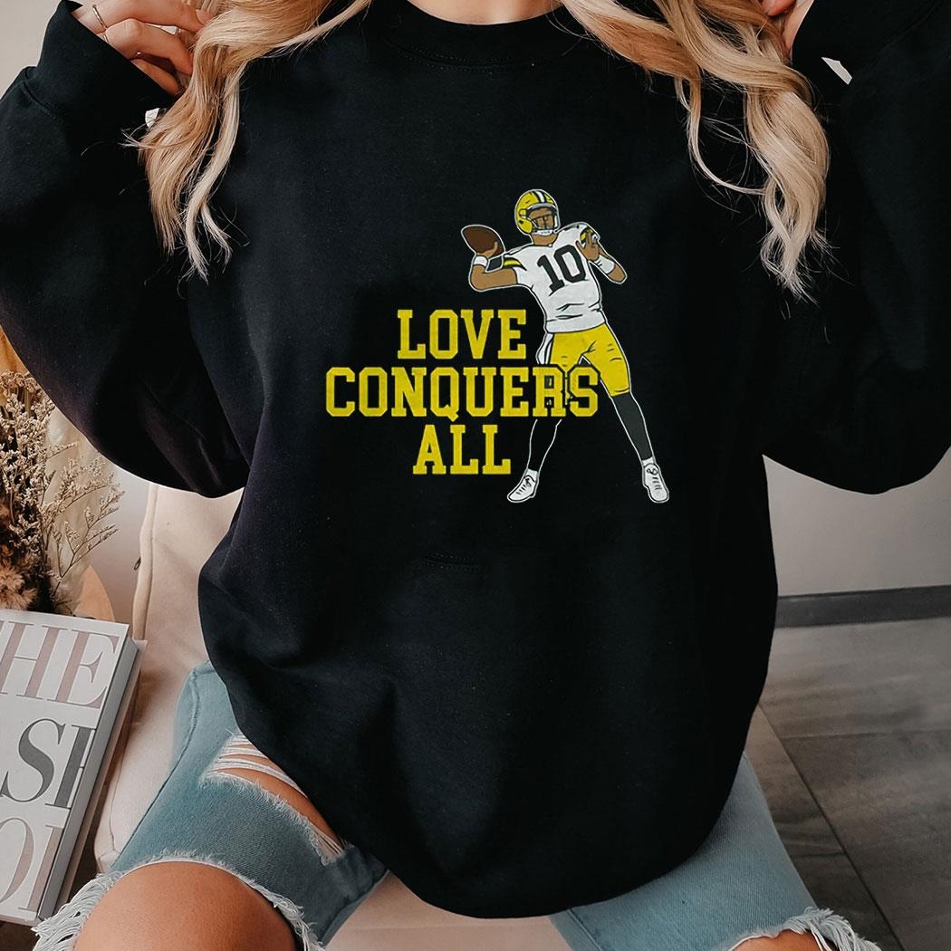 Love Conquers All Shirt Hoodie