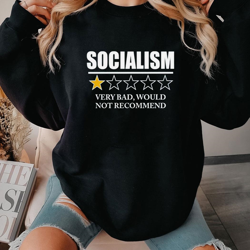 Socialism 1 Star Very Bad Would Not Recommend Shirt Hoodie