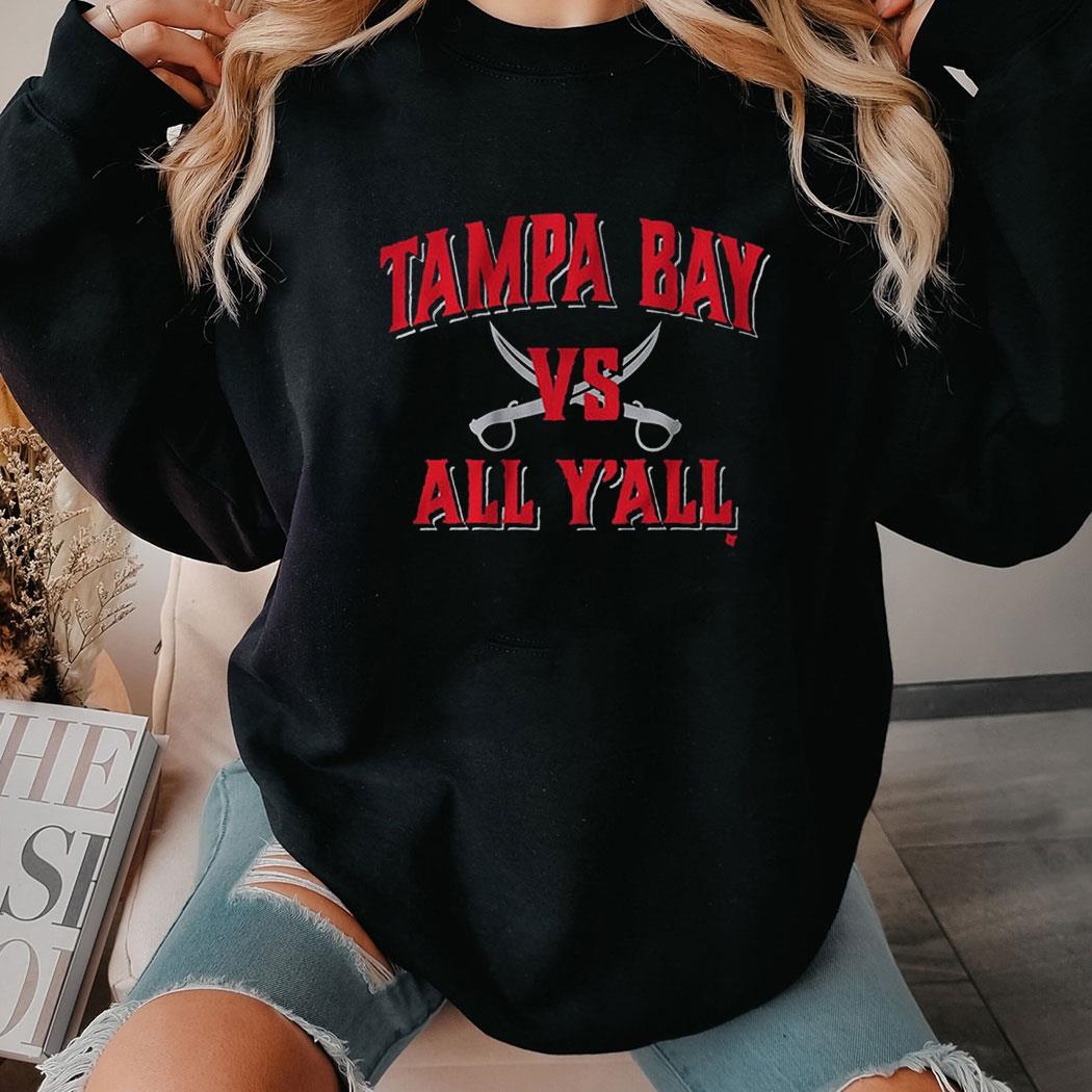 Tampa Bay Vs All Y’all Shirt