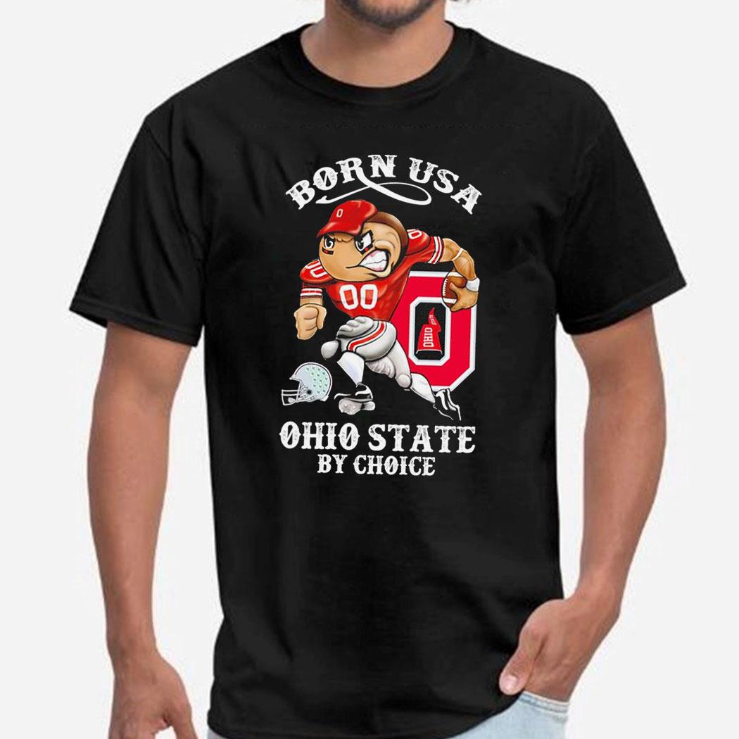 Born Usa Ohio State Buckeyes By Choice Football Mascot Helmet Flag Logo Shirt Hoodie