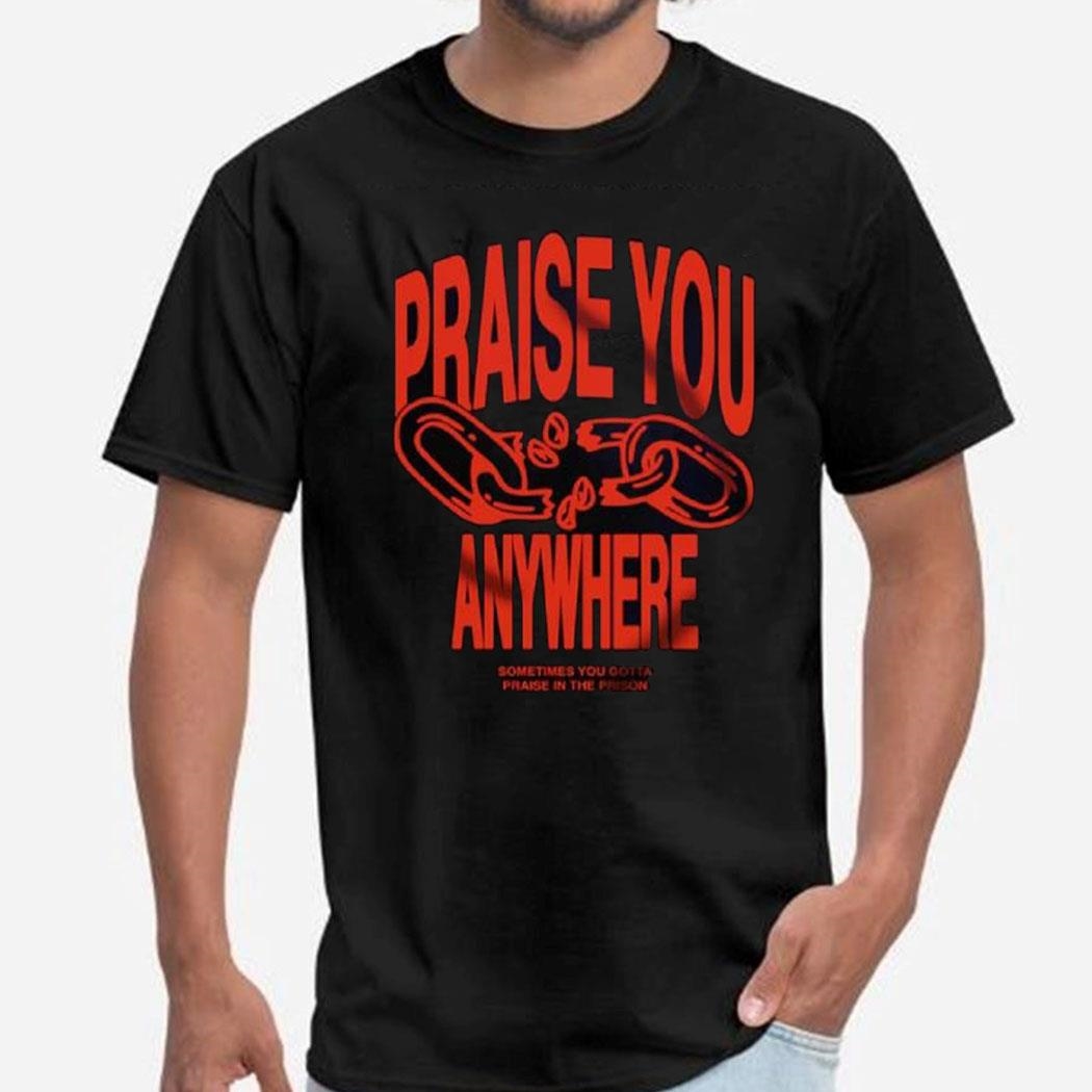 Brandon Lake Merch Store Praise You Anywhere Shirt Sweatshirt