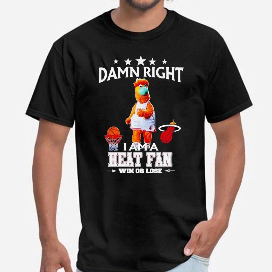 Burnie Mascot Damn Right I Am A Heat Fan Win Or Lose Shirt Hoodie