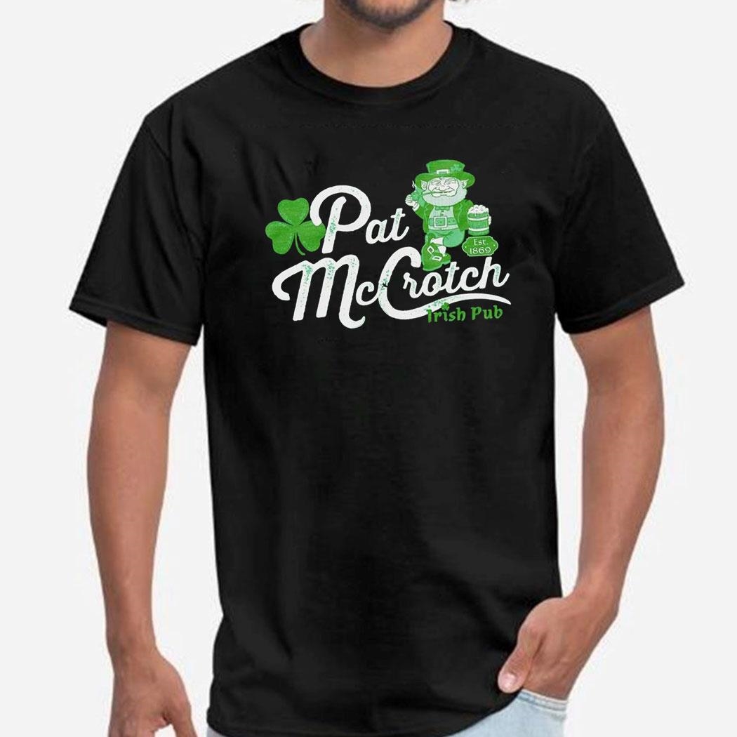 Official Pat Mccrotch Irish Pub Shirt Official Pat Mccrotch Irish Pub Shirt