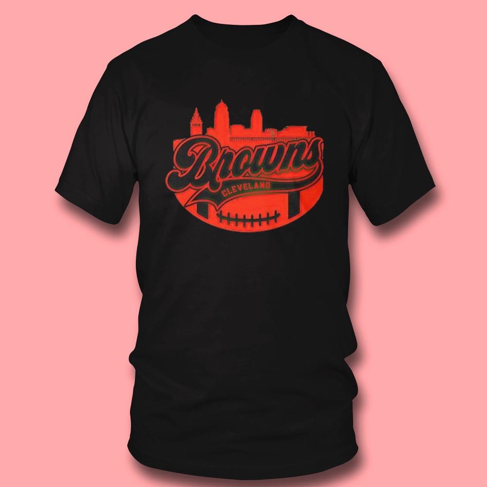 Browns Browns Football Browns Skyline Shirt Hoodie
