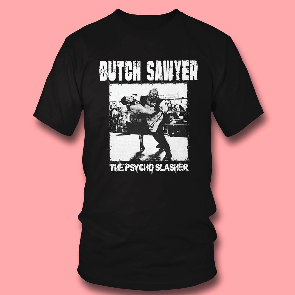 Butch Sawyer Psycho Slasher Shirt Ladies Tee Butch Sawyer Psycho Slasher Shirt Ladies Tee