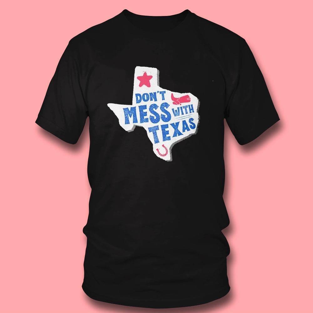 Don’t Mess With Texas Shirt Hoodie