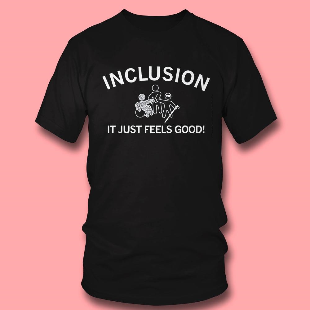 Inclusion Feels Good T-shirt Hoodie