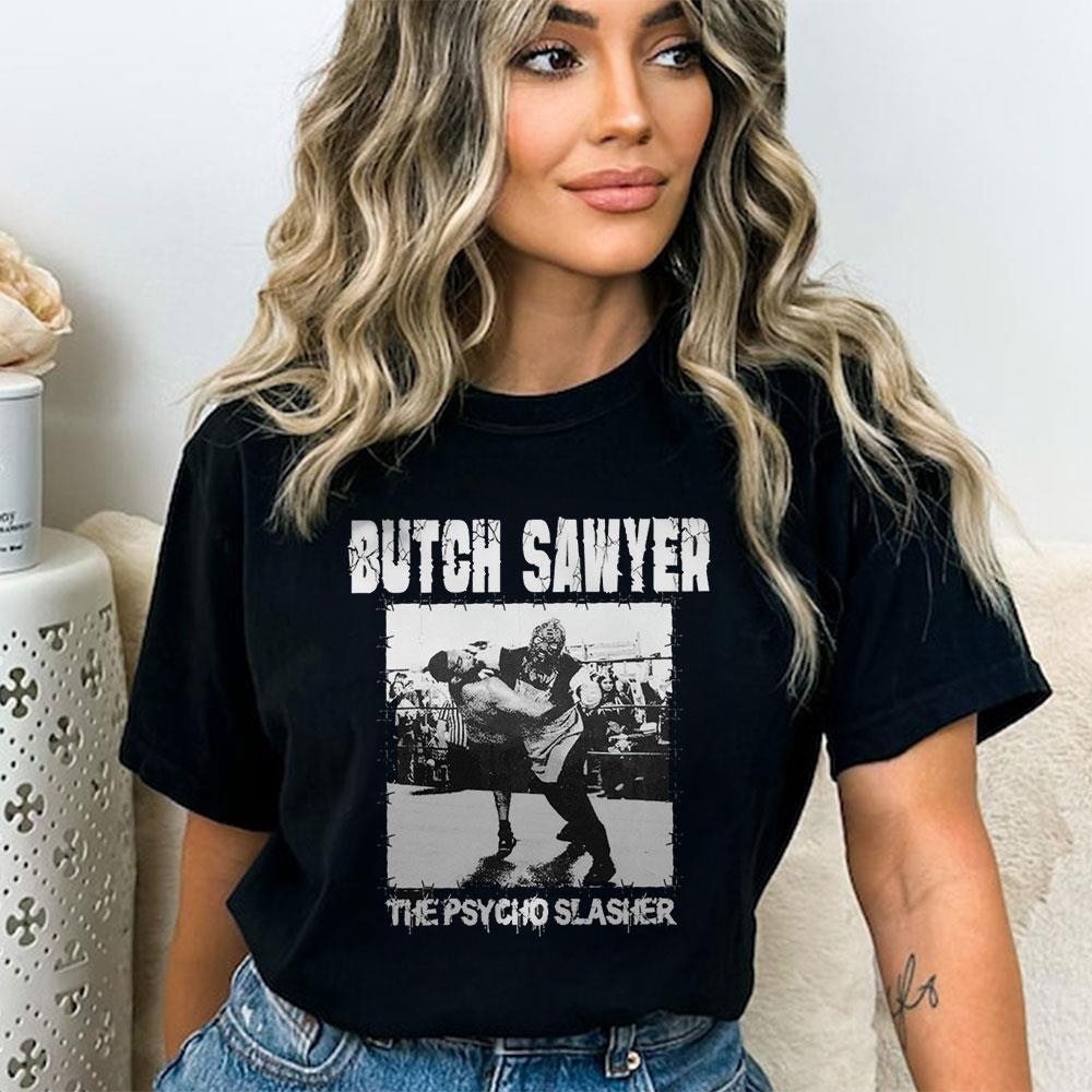 Butch Sawyer Psycho Slasher Shirt Ladies Tee Butch Sawyer Psycho Slasher Shirt Ladies Tee