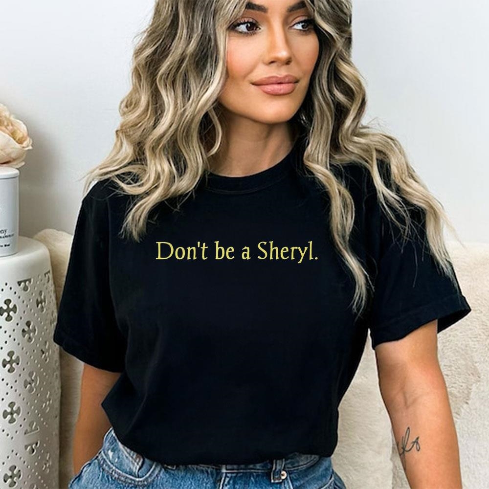 Official Don’t Be A Sheryl Shirt Official Don’t Be A Sheryl Shirt