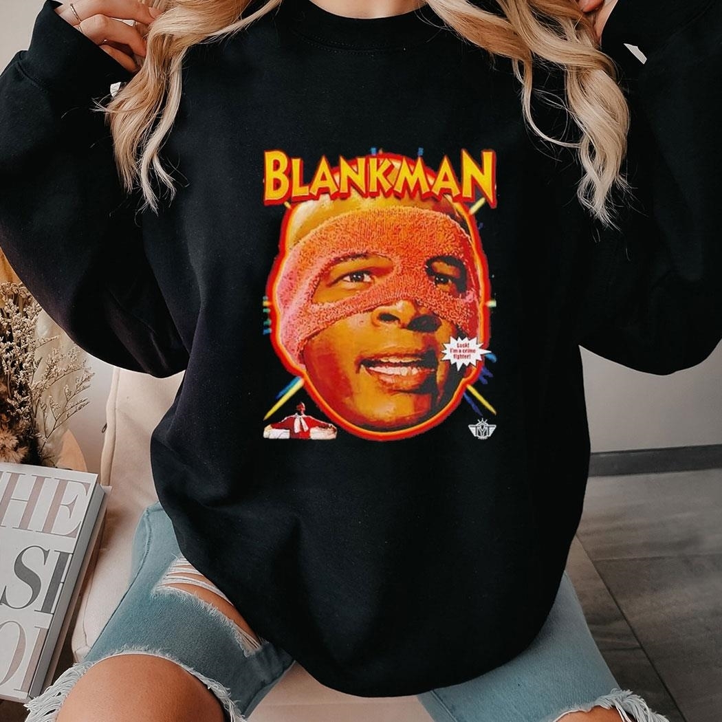 Blankman Face Coming To Save Your Butt Shirt Hoodie Blankman Face Coming To Save Your Butt Shirt Hoodie