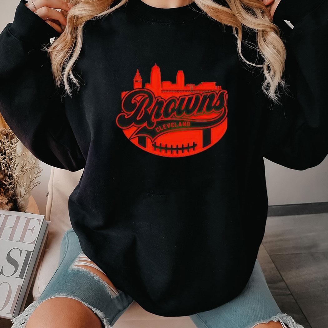 Browns Browns Football Browns Skyline Shirt Hoodie Browns Browns Football Browns Skyline Shirt Hoodie