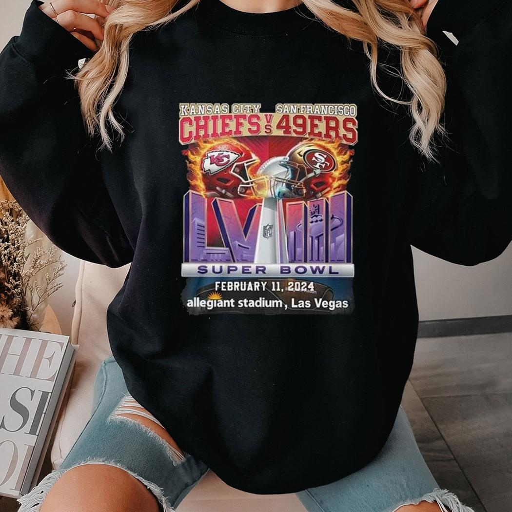 Chiefs Vs 49ers Super Bowl Lviii February 1 2024 Allegiant Stadium Las Vegas Shirt Hoodie Chiefs Vs 49ers Super Bowl Lviii February 1 2024 Allegiant Stadium Las Vegas Shirt Hoodie
