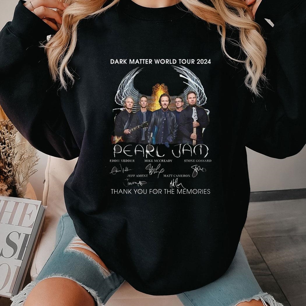 Dark Matter World Tour 2024 Pearl Jam Thank You For The Memories T-shirt Sweatshirt