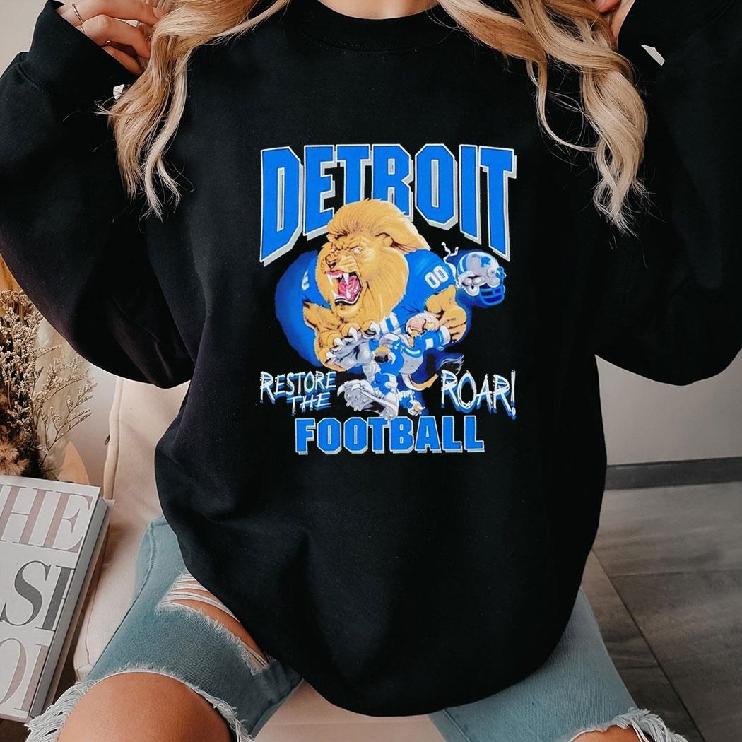 Detroit Lions Football Restore The Roar Shirt Hoodie