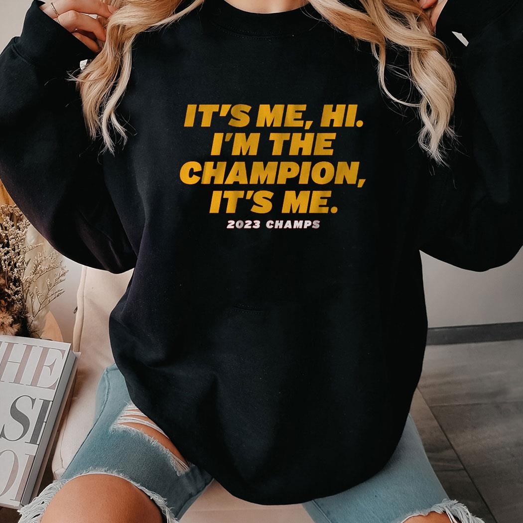 Kansas City I’m The Champion It’s Me Shirt