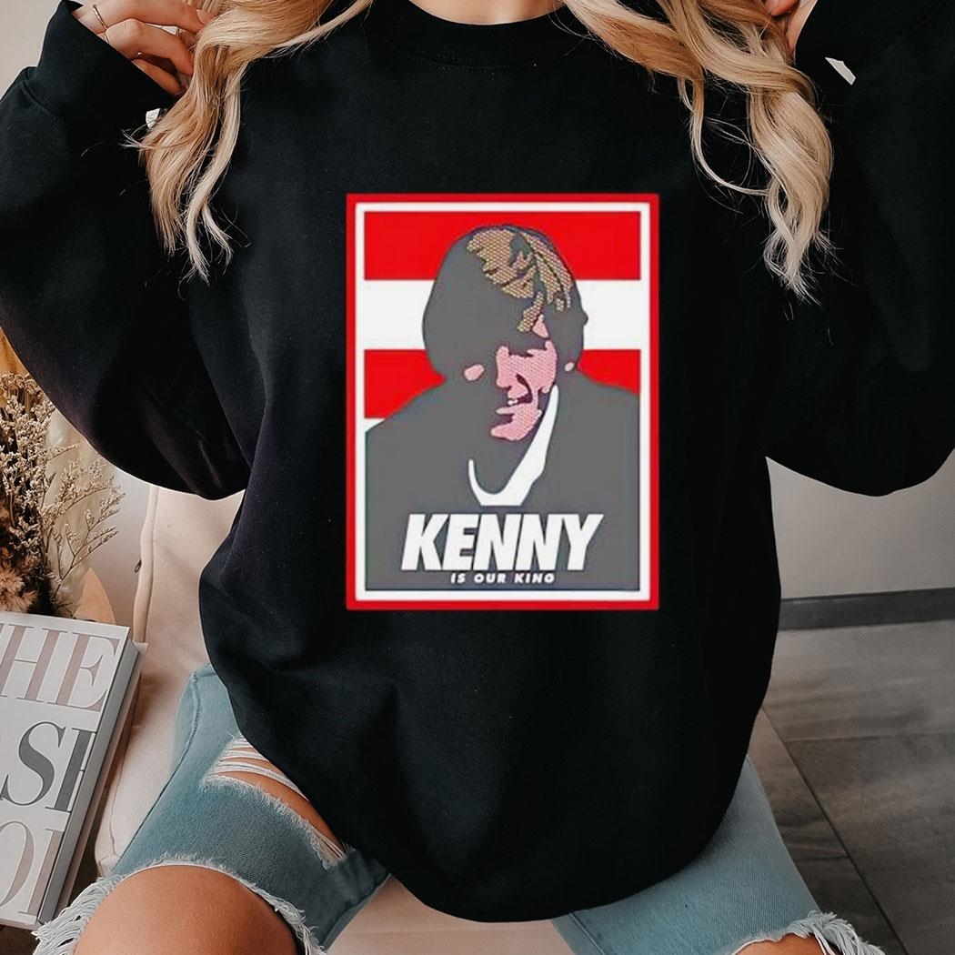 Kenny Is Our King Shirt Ladies Tee