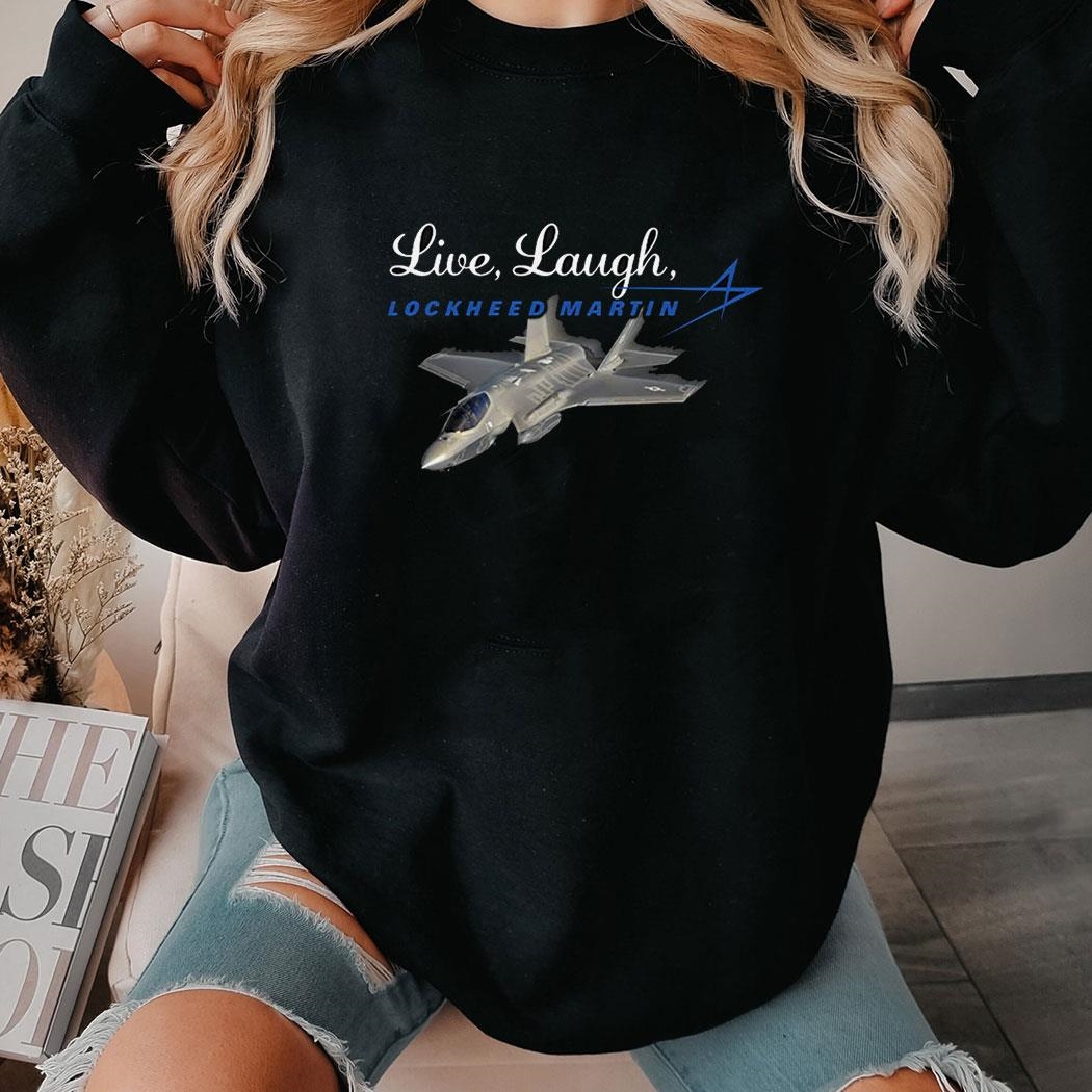Live Laugh Lockheed Martin Shirt Ladies Tee
