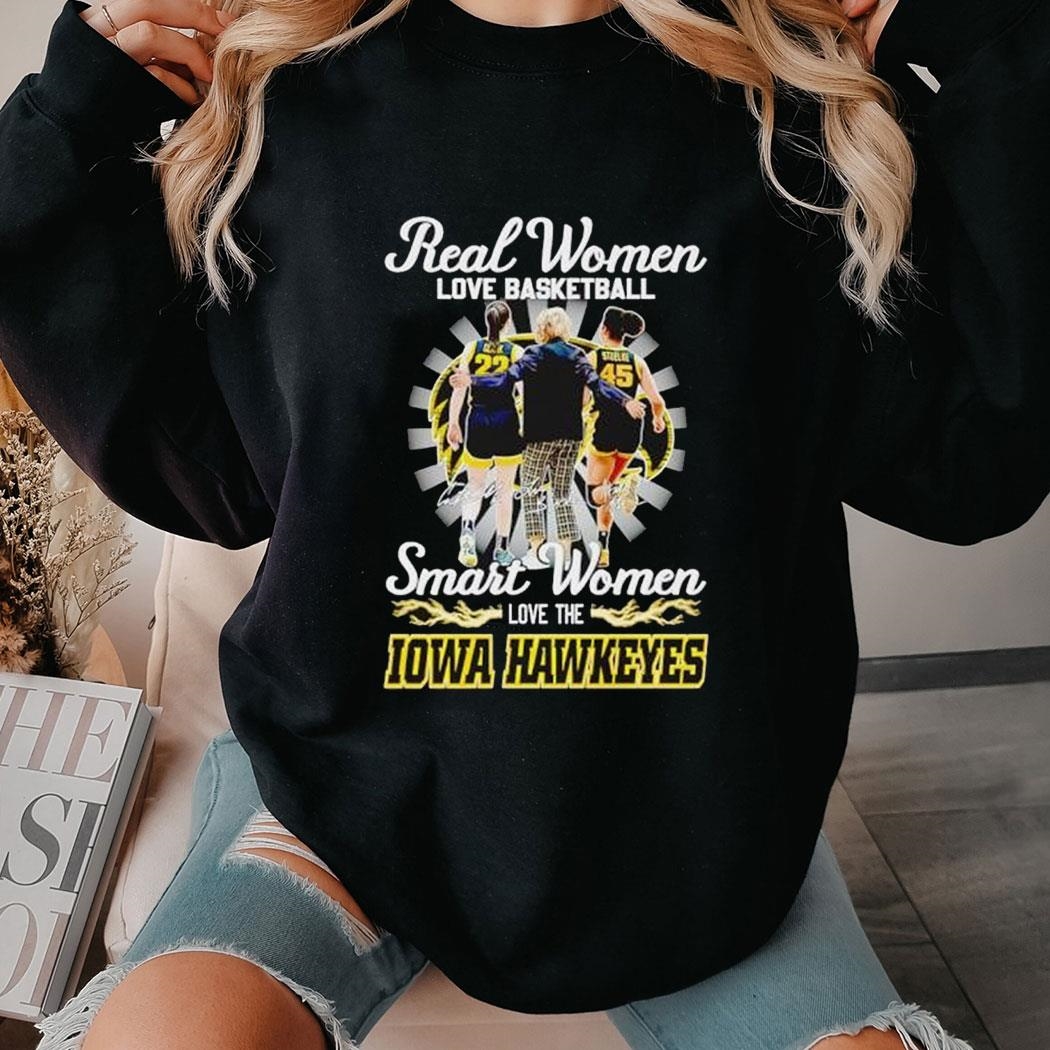 Official Real Women Love Basketball Smart Women Love The Iowa Hawkeyes Shirt Ladies Tee Official Real Women Love Basketball Smart Women Love The Iowa Hawkeyes Shirt Ladies Tee