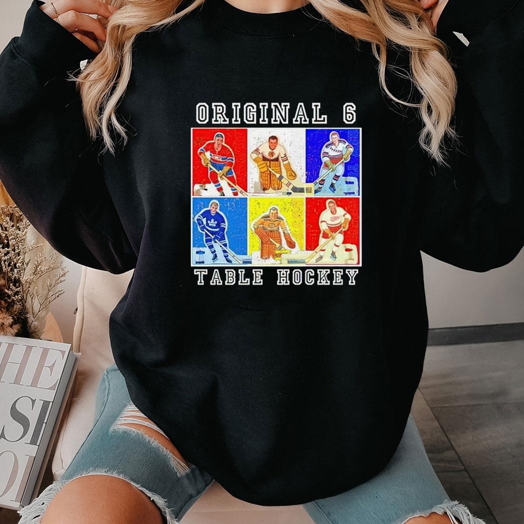 Original 6 Table Hockey Hockey Shirt Hoodie