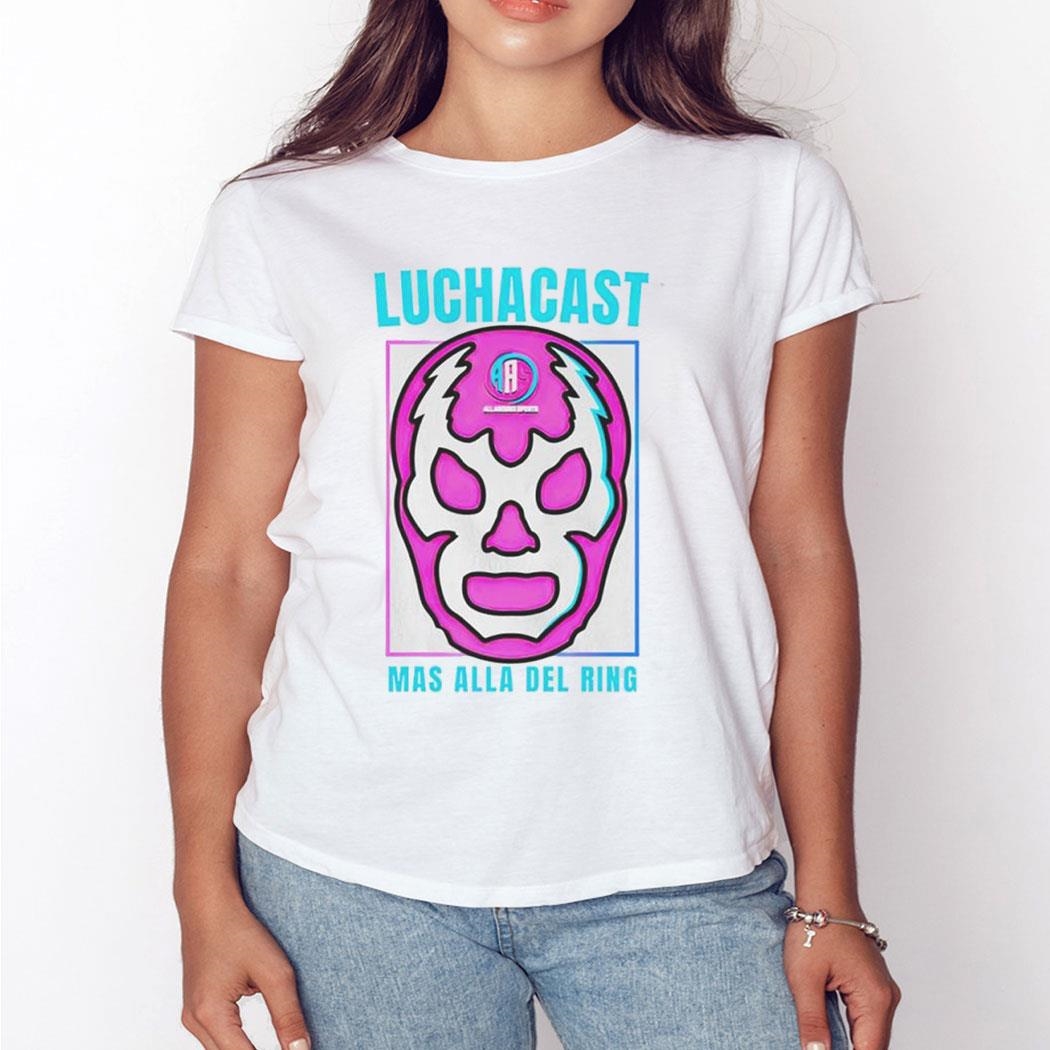 All Around Sports Luchacast Mas Alla Del Ring Shirt Hoodie