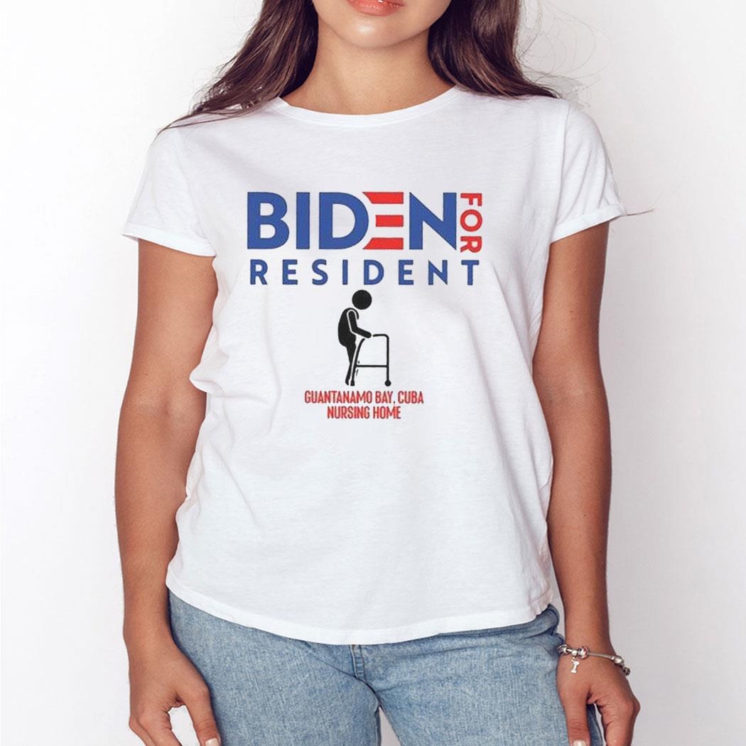Biden For Resident At Guantanamo Bay Nursing Home Shirt Ladies Tee