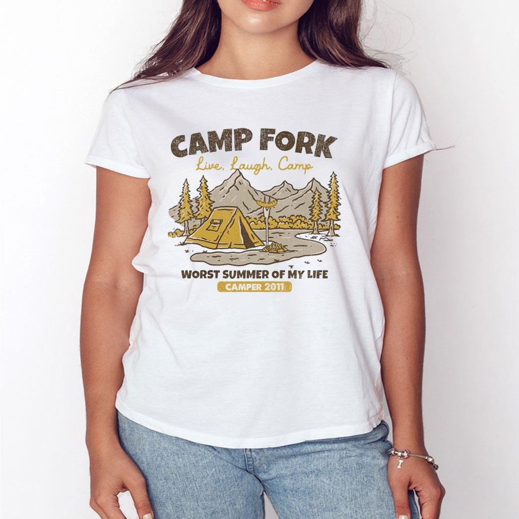 Camp Fork Live Laugh Camp Worst Summer Of My Life Camper 2011 Shirt Hoodie