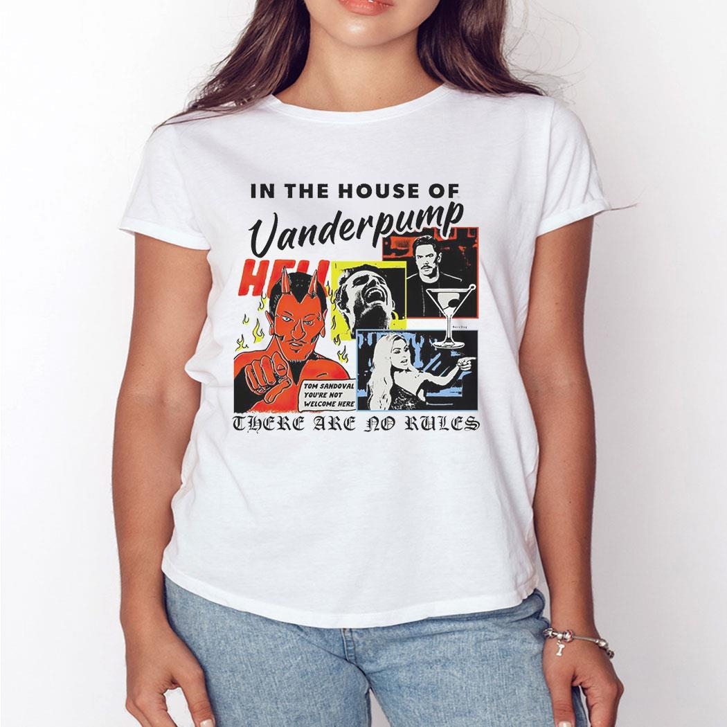 In The House Of Vanderpump There Are No Rules Shirt Hoodie