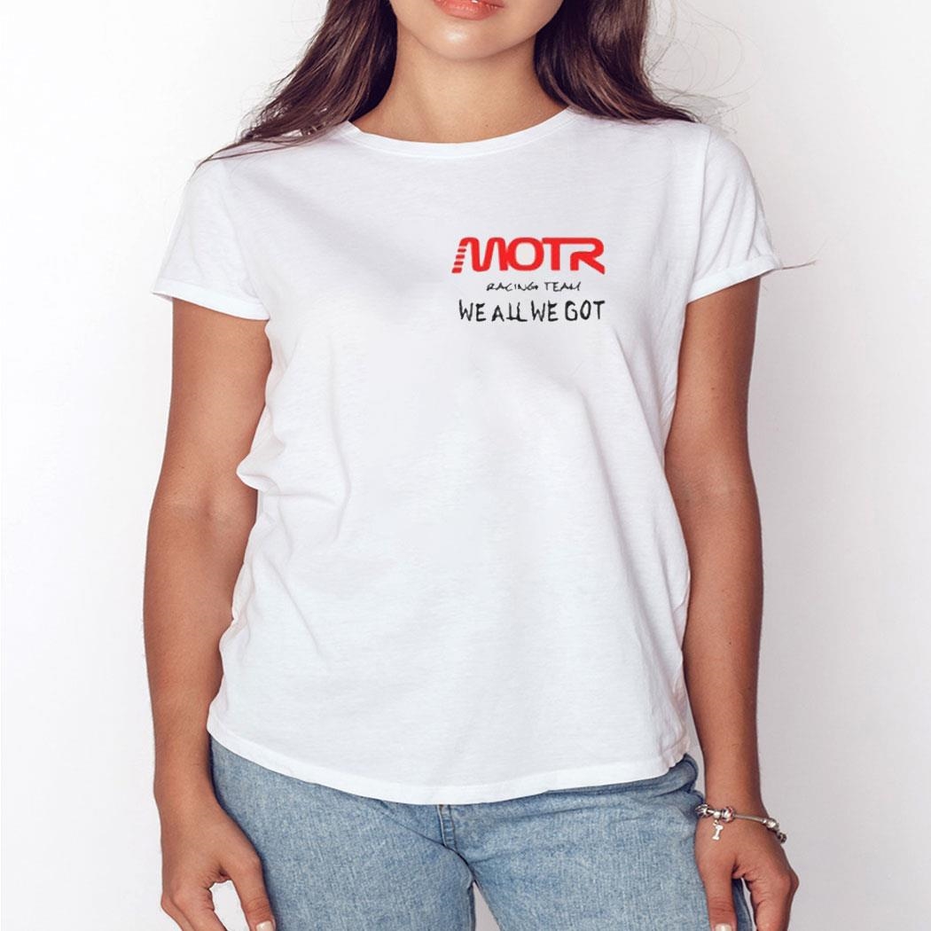 Kidcudi Motr Racing Team We All We Got Shirt Sweatshirt