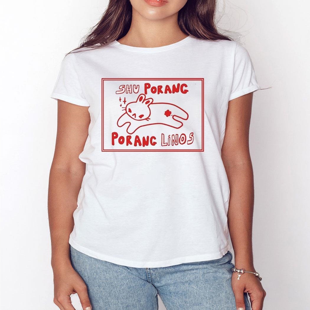 Shu Porang Porang Linos Funny Shirt Hoodie