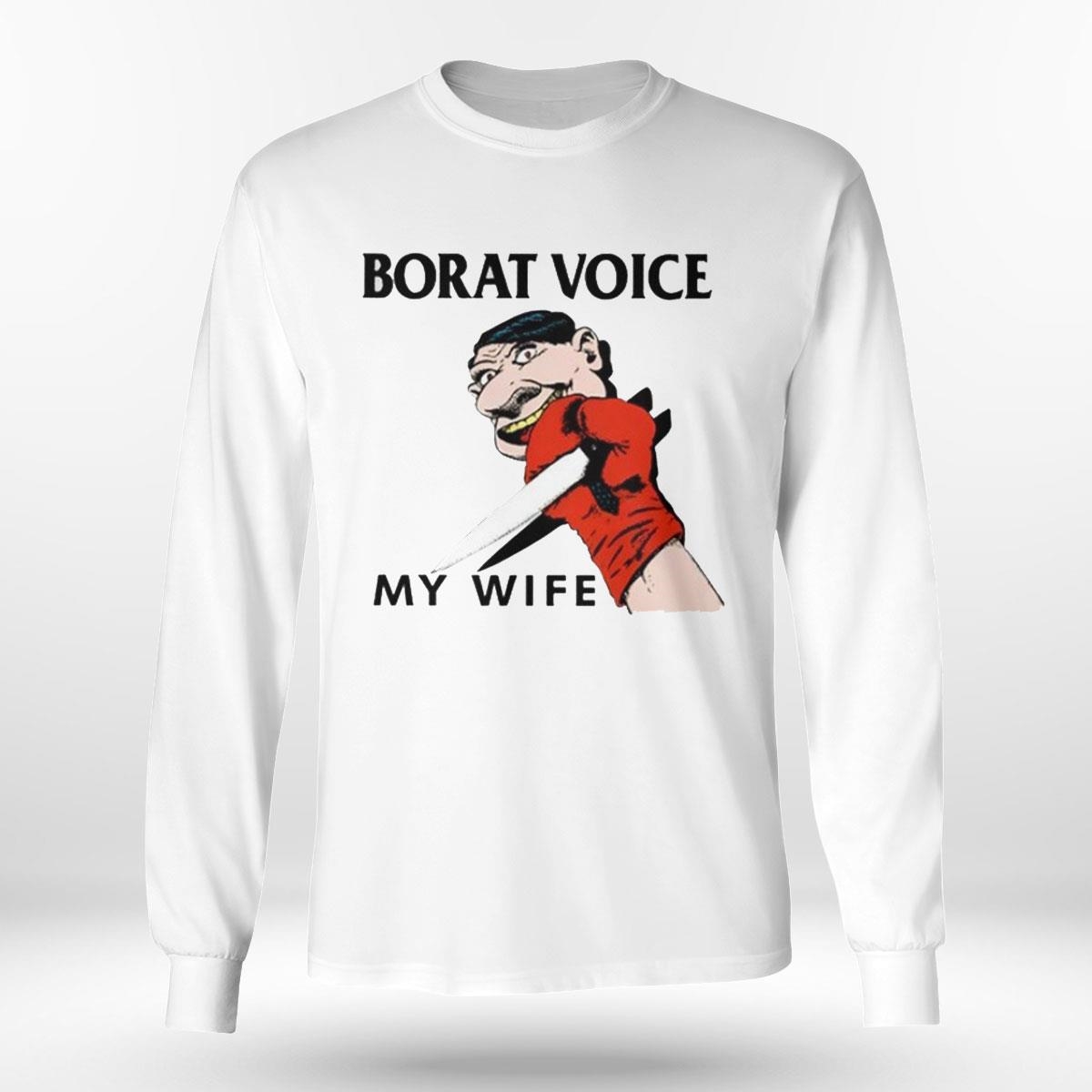 Borat Voice My Wife Shirt Hoodie