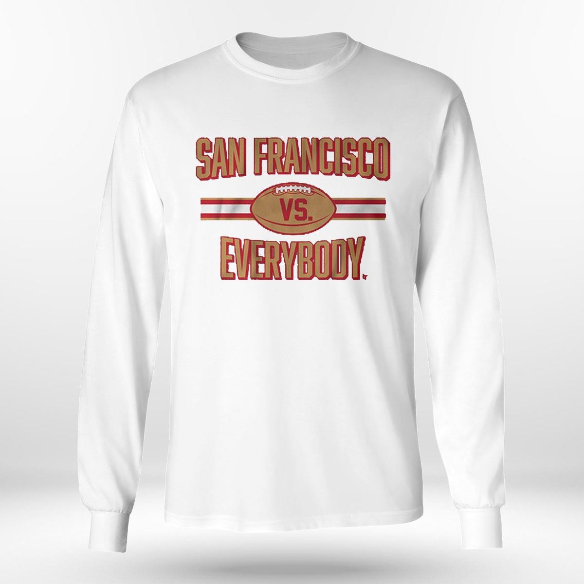 San Francisco Vs Everybody Shirt Hoodie