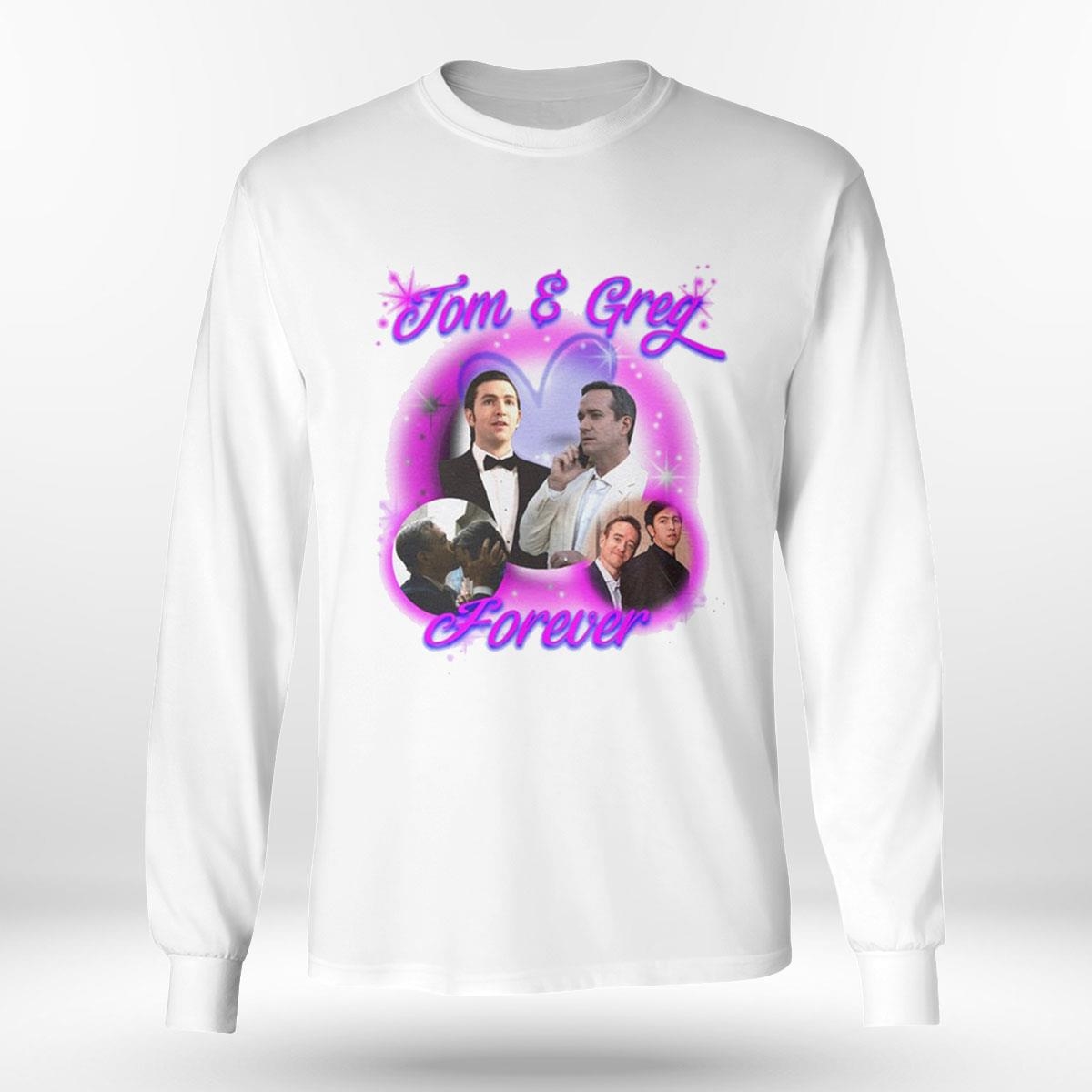 Tom And Greg Forever Shirt Hoodie