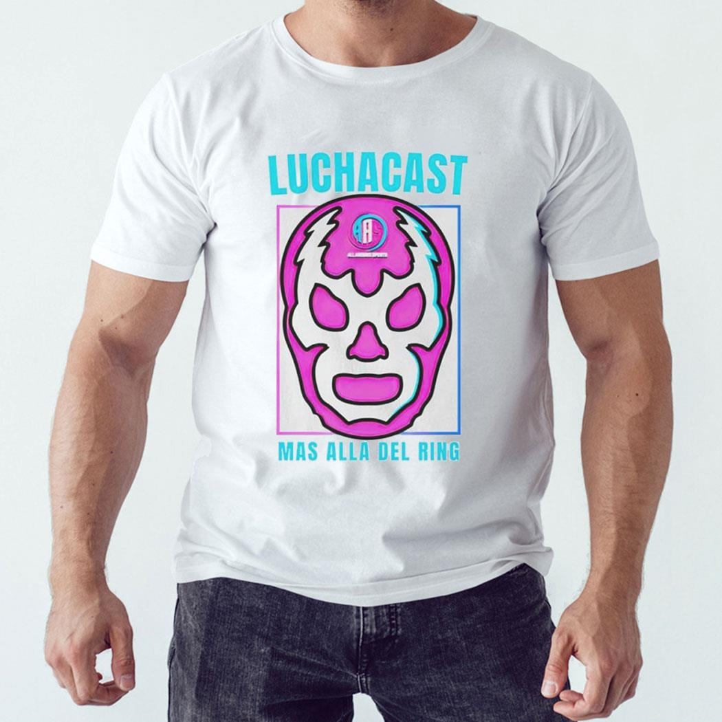 All Around Sports Luchacast Mas Alla Del Ring Shirt Hoodie