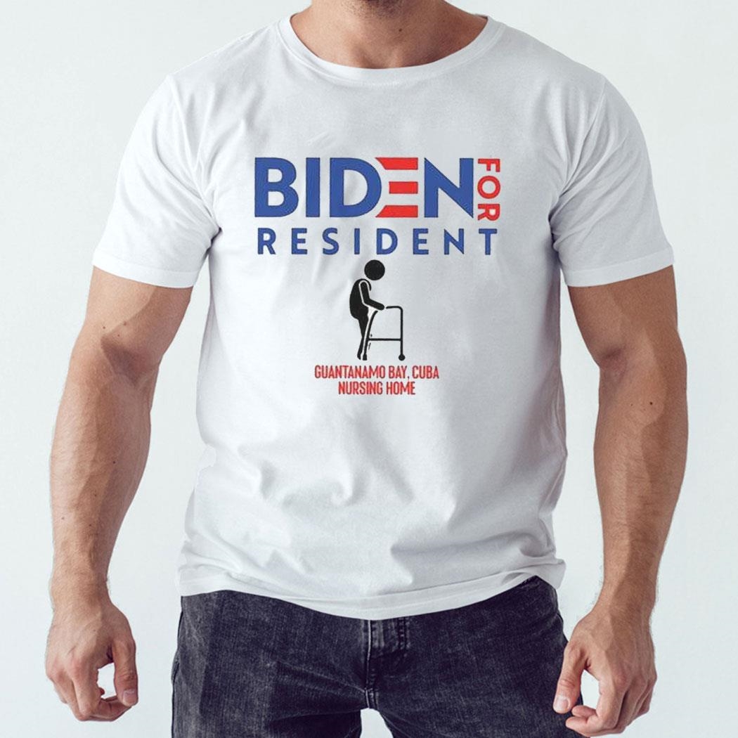 Biden For Resident At Guantanamo Bay Nursing Home Shirt Ladies Tee