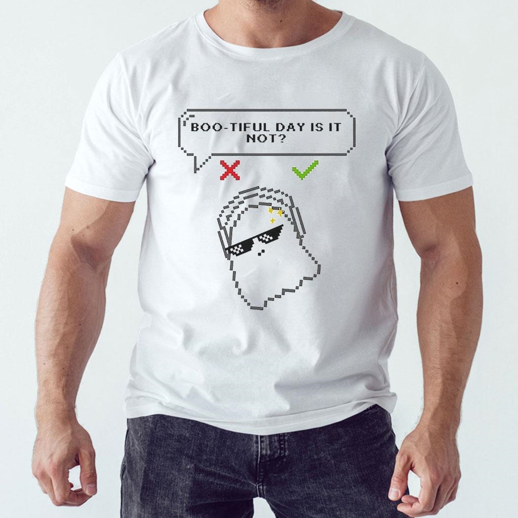Bootiful Day Is It Not Shirt Ladies Tee Bootiful Day Is It Not Shirt Ladies Tee